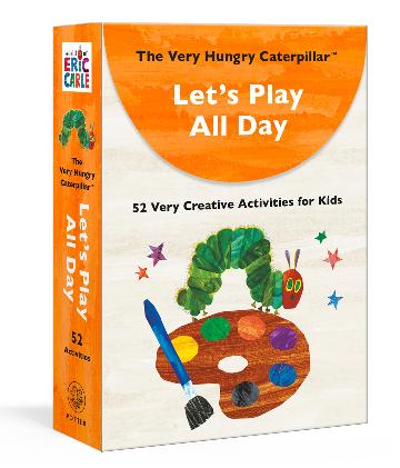 The Very Hungry Caterpillar: Let's Play All Day - 52 Very Creative Activities for Kids
