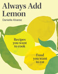Always Add Lemon - SIGNED by Danielle Alverez