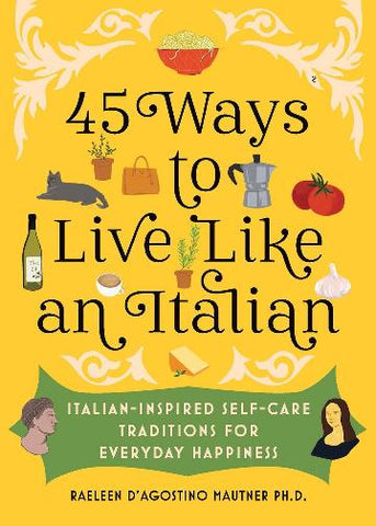 45 Ways to Live Like an Italian