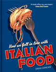 How We Fell in Love with Italian Food by Diego Zancani