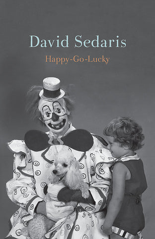 Happy-Go-Lucky by David Sedaris
