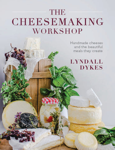The Cheesemaking Workshop by Lyndall Dykes