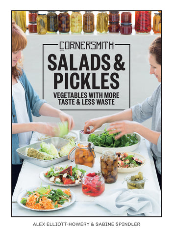 Cornersmith: Salads and Pickles by Sabine Spindler and Alex Elliott-Howery