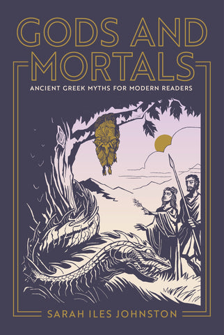 Gods and Mortals by Sarah Iles Johnston
