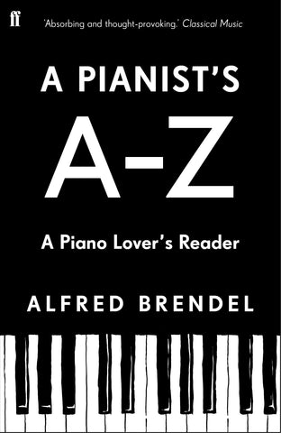 A Pianist's A-Z by Alfred Brendel