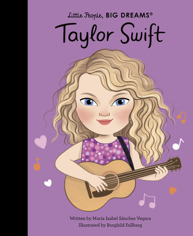 Taylor Swift (Little People, Big Dreams) by Maria Isabel Sanchez Vegara