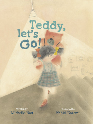 Teddy, Let's Go! by Michelle Nott