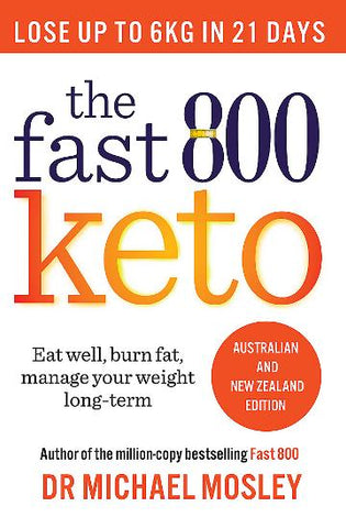 The Fast 800 Keto by Dr Michael Mosley