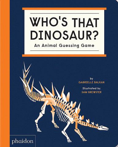 Who's That Dinosaur? by Gabrielle Balkan