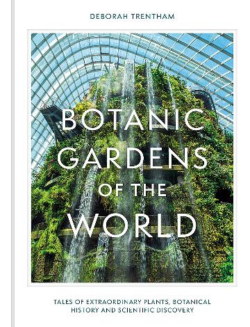 Botanic Gardens of the World by Deborah Trentham