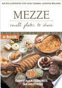 Mezze: Recipes Converted for your Thermo Mixer by Chrystalla Tzaneros & Sia Aristidou