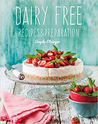 Dairy Free: Recipes and Preparation