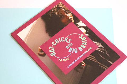 Hot Chicks with Big Brains: A Publication for Women Who Work Issue #7