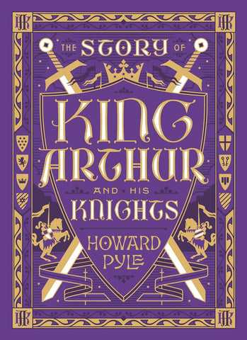 The Story of King Arthur and His Knights (Barnes & Noble Collectible Classics)
