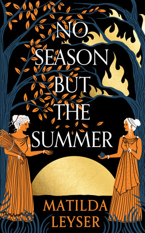 No Season but the Summer by Matilda Leyser