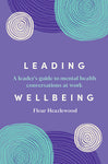 Leading Wellbeing: A Leader's Guide to Mental Health Conversations At Work