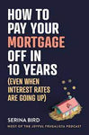 How To Pay Off Your Mortgage In 10 Years