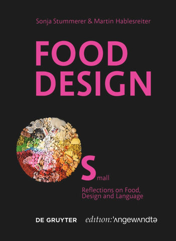 Food Design Small by Sonja Stummerer & Martin Hablesreiter