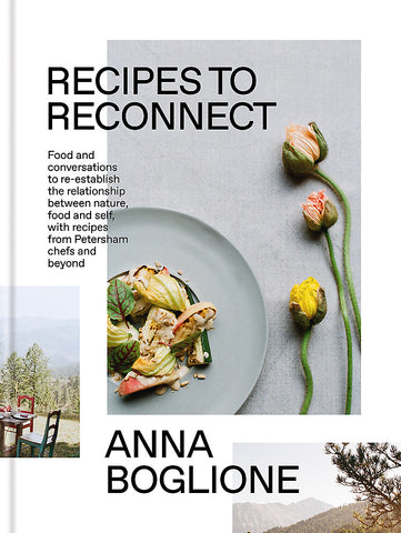 Recipes to Reconnect: Food and Conversations to Re-establish the Relationship Between Nature, Food and Self