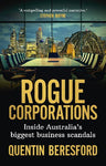Rogue Corporations: Inside Australia's Biggest Business Scandals