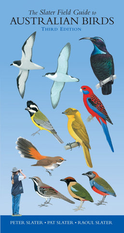 The Slater Field Guid to Australian Birds (Third Edition)