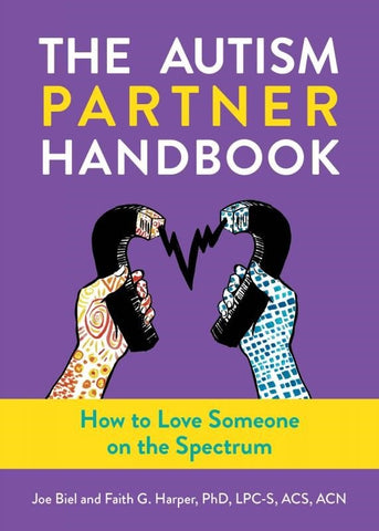 The Autism Partner Handbook: How to Love Someone on the Spectrum