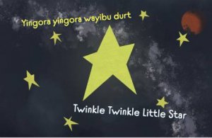 Yingora Yingora Wayibu Durt: Twinkle Twinkle Little Star