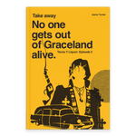 No One Gets Out Of Graceland Alive