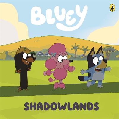 Bluey: Shadowlands : A Board Book