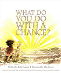 What Do You  Do With A Chance?
