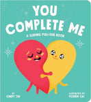 You Complete Me : A Sliding Pull-Tab Book