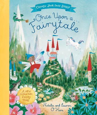 Once Upon a Fairytale : A Choose-Your-Own Fairytale Adventure