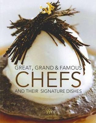 Great Grand & Famous Chefs and their Signature Dishes