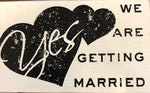 Yes We Are Getting Married Rubber Stamp